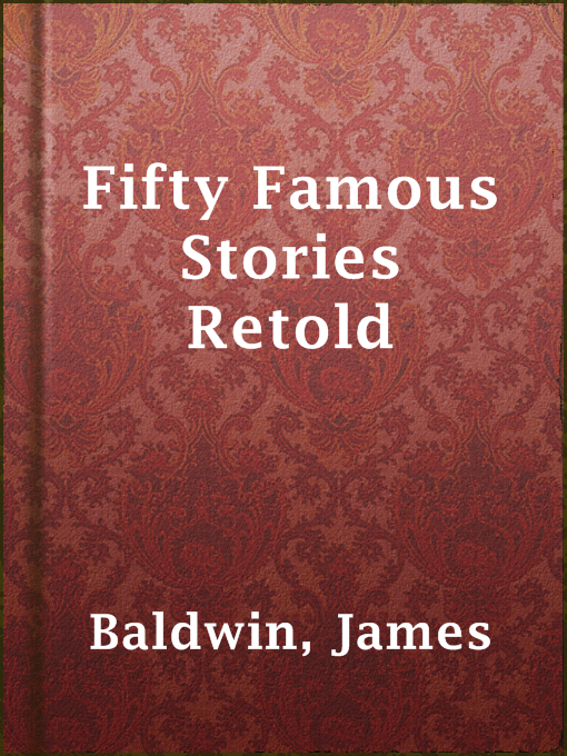 Title details for Fifty Famous Stories Retold by James Baldwin - Available